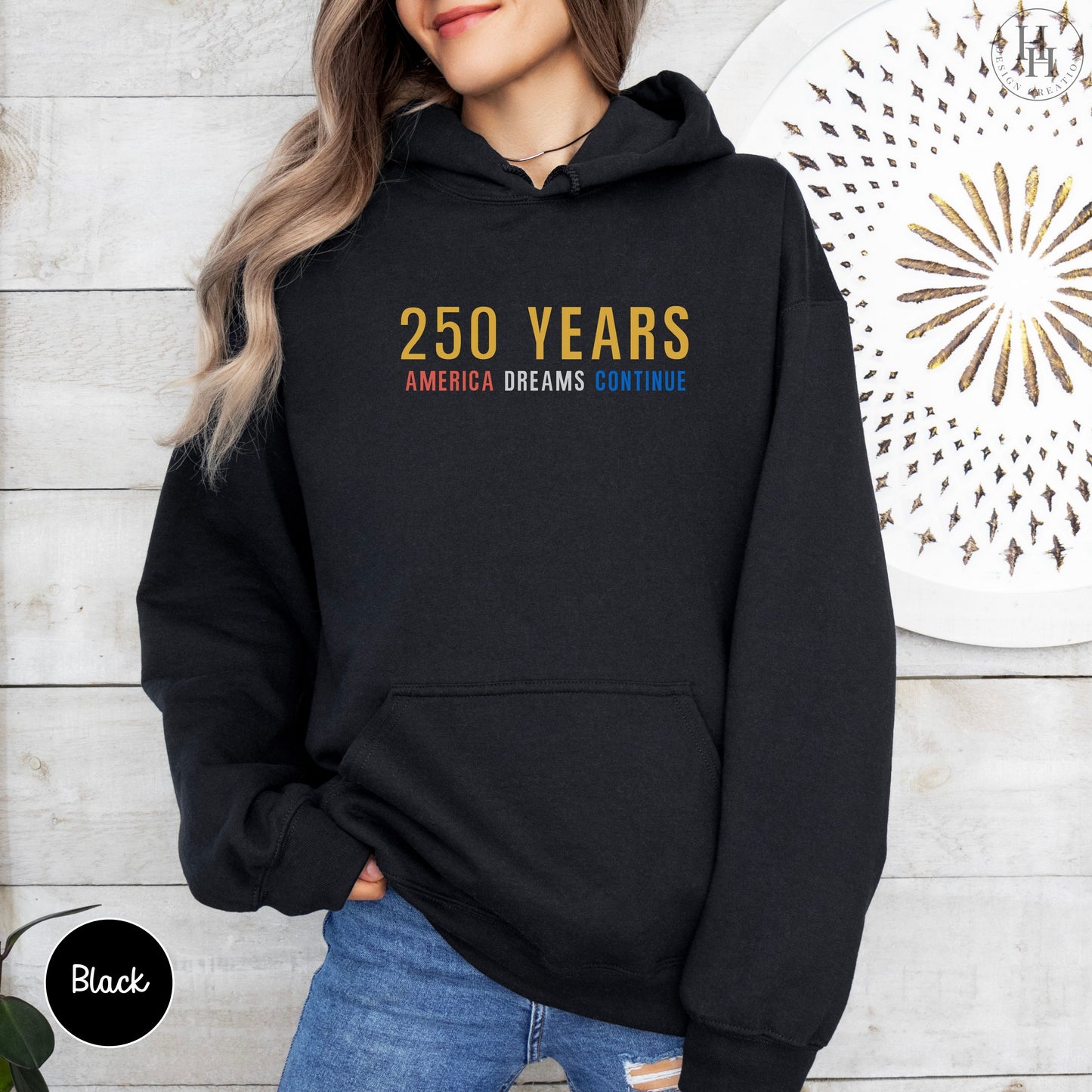 America 250 Birthday - 250 Years, Sweatshirt, Hoodie [PA1016]